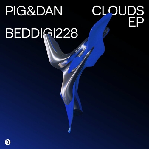 Pig&Dan - Clouds EP [BEDDIGI228]